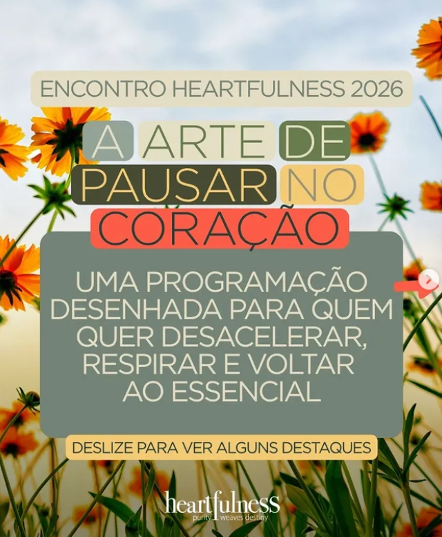 O Encontro Heartfulness 2026 foi desenhado como uma jornada de reconexão